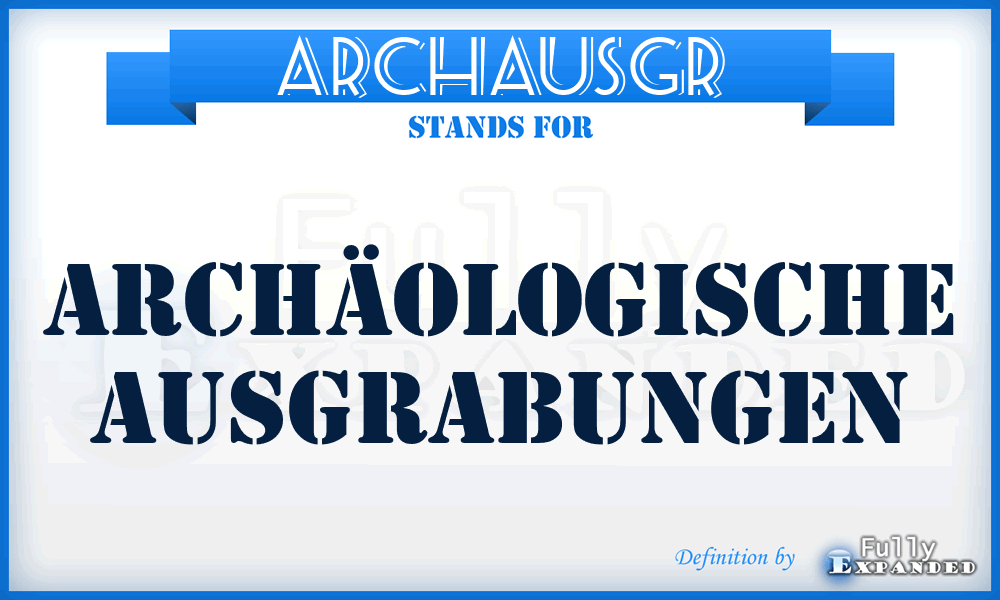 ArchAusgr - Archäologische Ausgrabungen