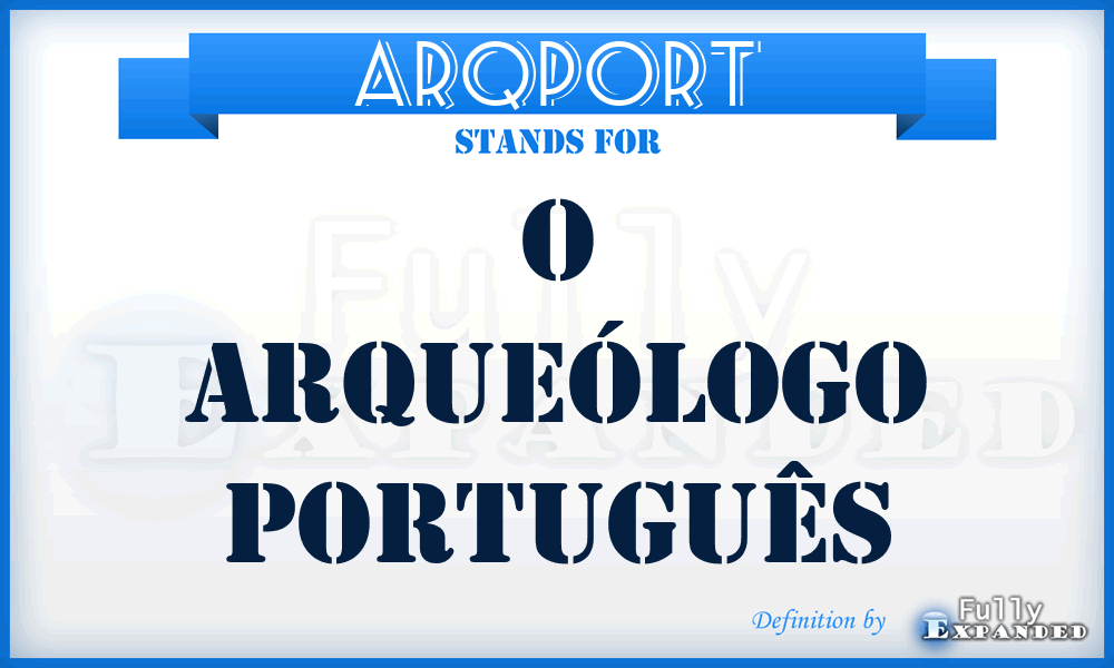ArqPort - O arqueólogo português