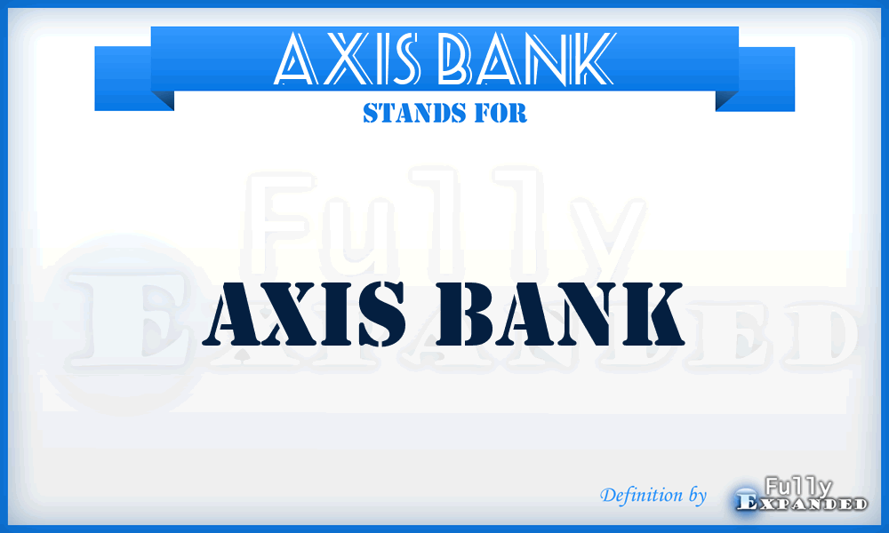 Axis bank - Axis Bank