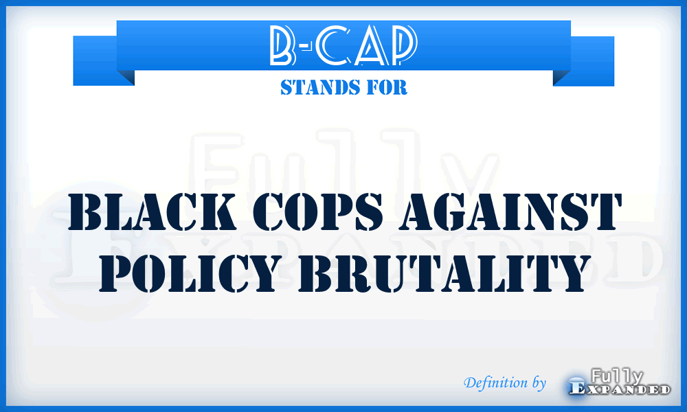 B-CAP - Black Cops Against Policy brutality