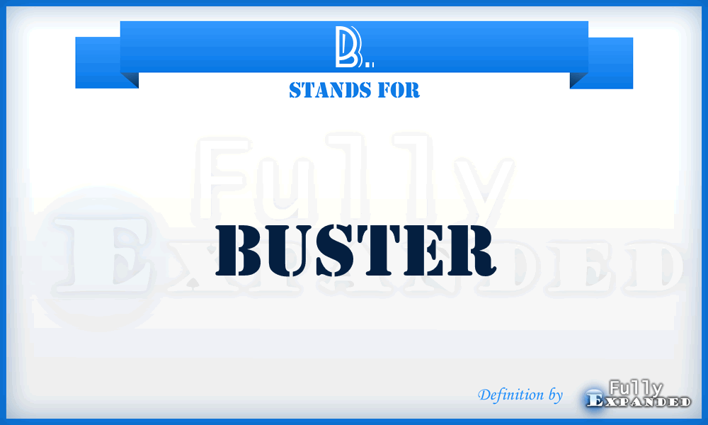 B. - Buster