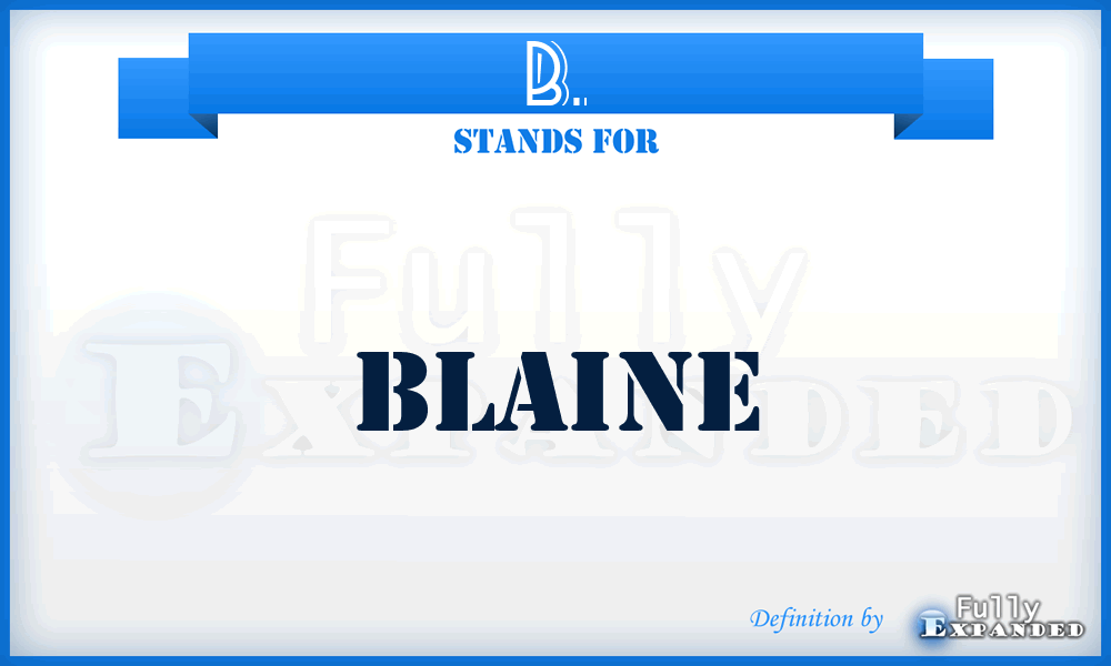 B. - Blaine