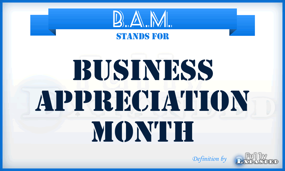 B.A.M. - Business Appreciation Month