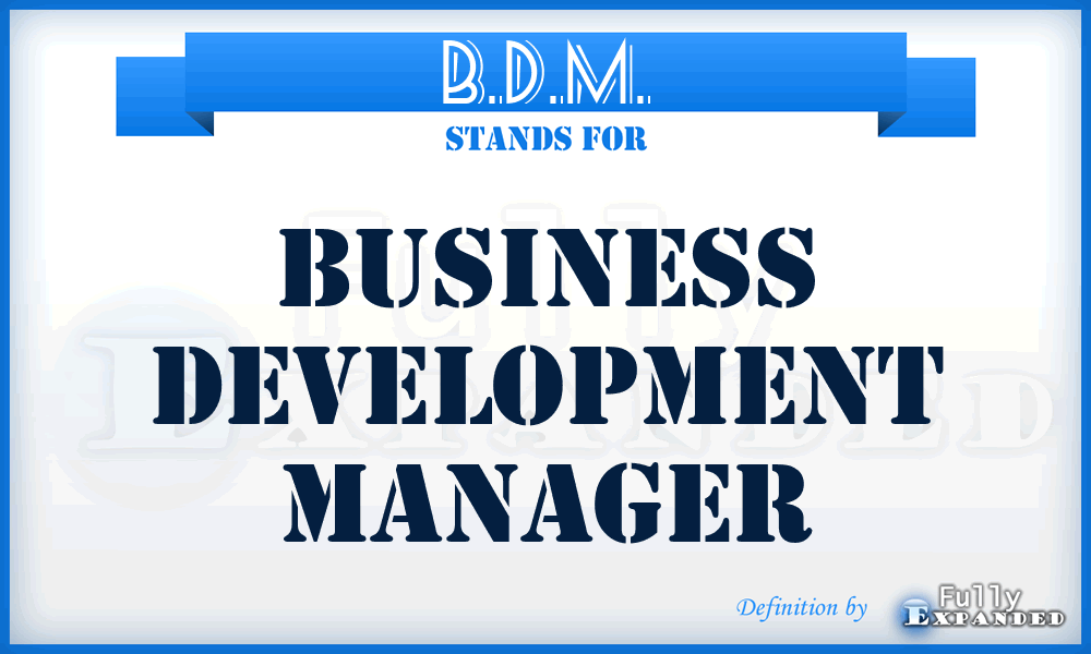 B.D.M. - Business Development Manager