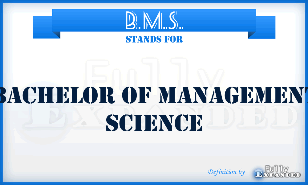 B.M.S. - Bachelor of Management Science