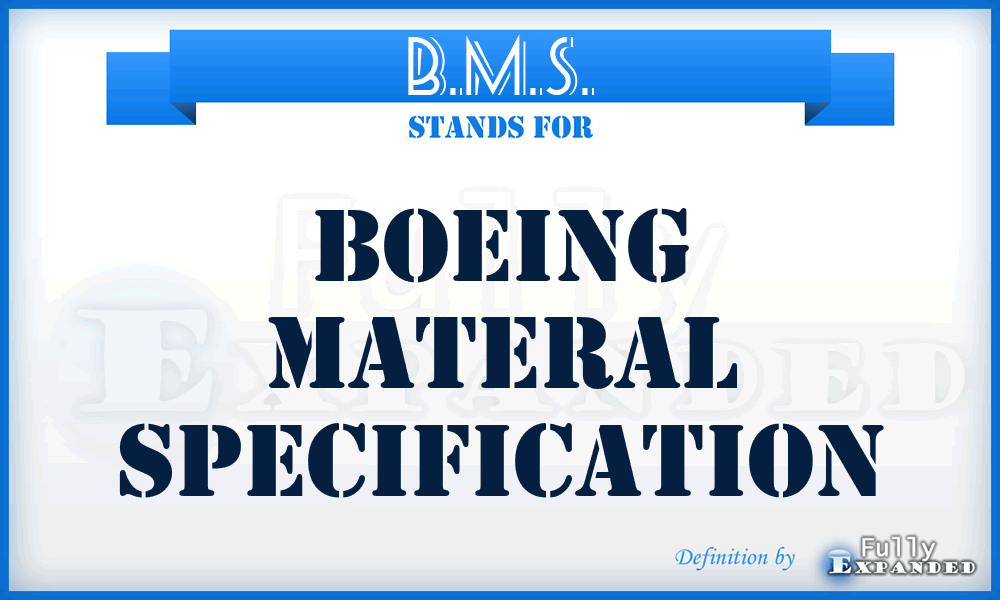B.M.S. - Boeing Materal Specification