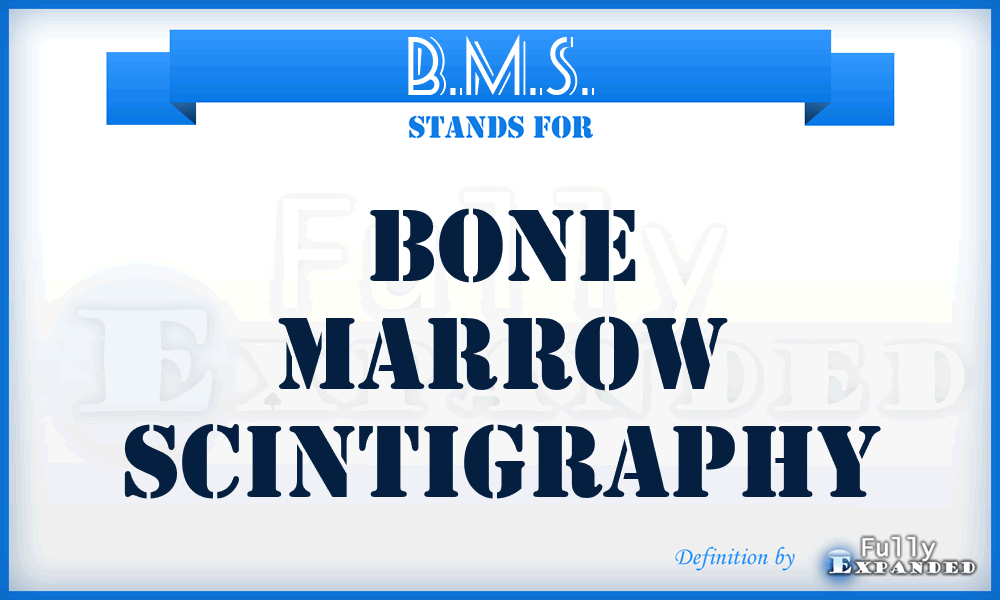 B.M.S. - bone marrow scintigraphy
