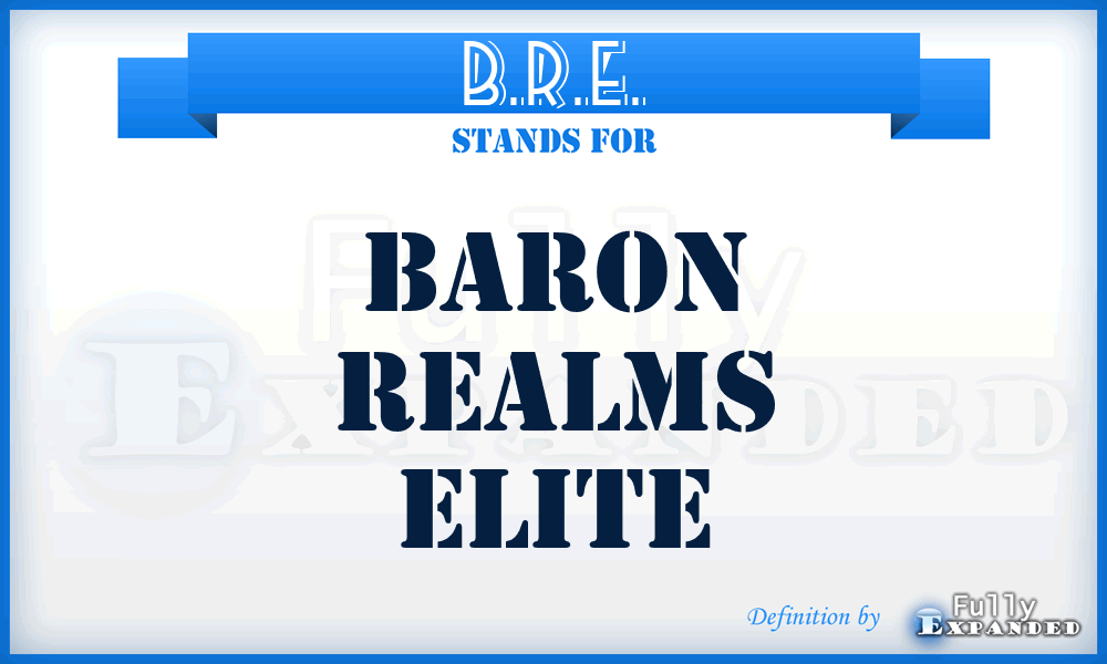 B.R.E. - Baron Realms Elite