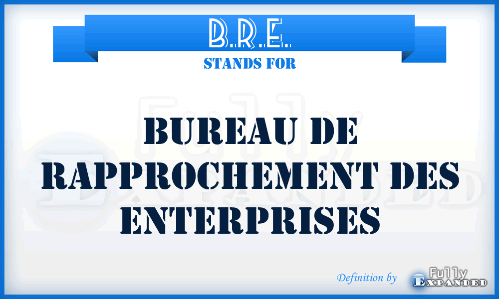 B.R.E. - Bureau de Rapprochement des Enterprises