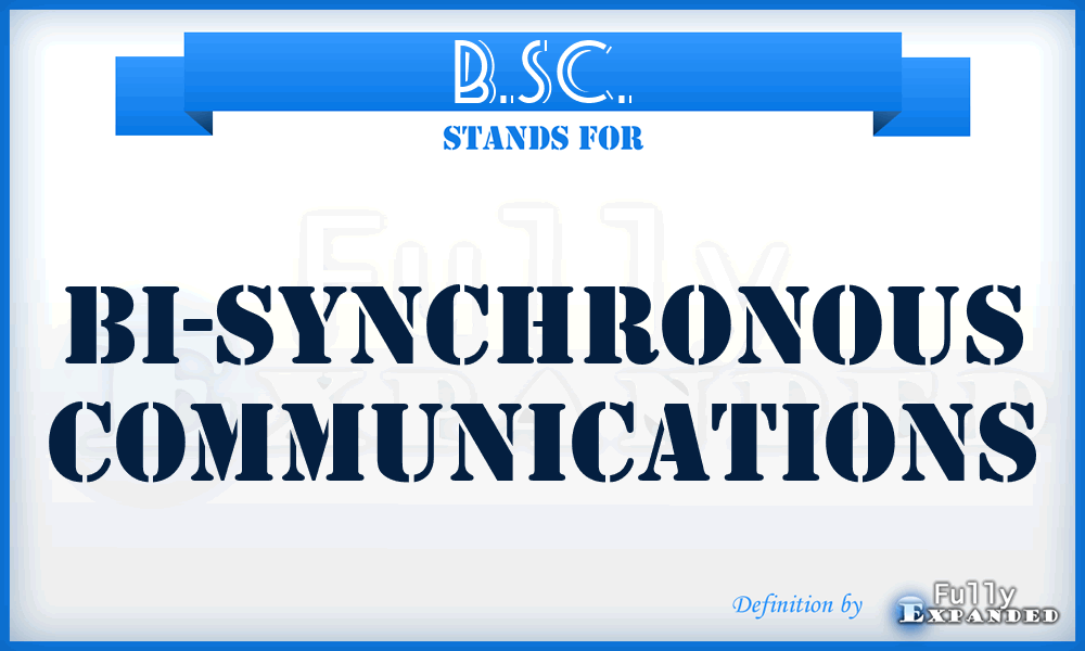 B.SC. - Bi-Synchronous Communications