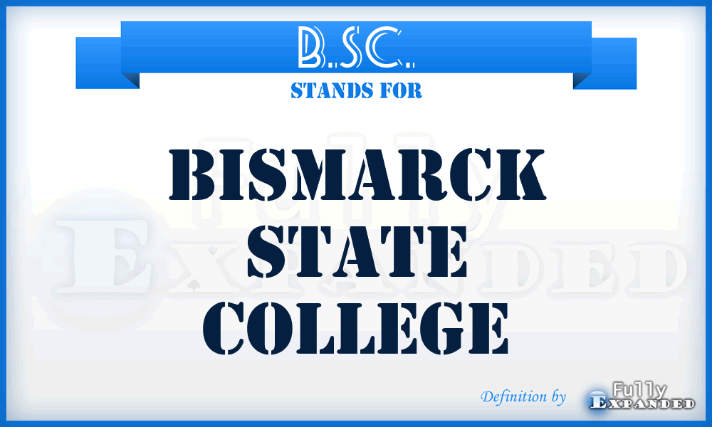 B.SC. - Bismarck State College