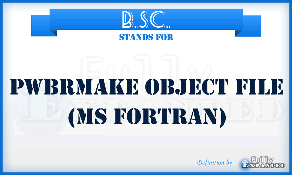 B.SC. - Pwbrmake object file (MS Fortran)