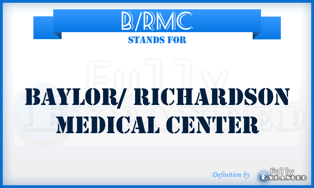 B/RMC - Baylor/ Richardson Medical Center