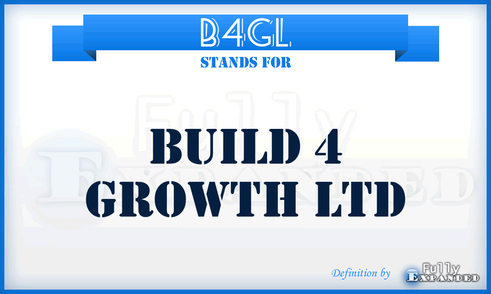 B4GL - Build 4 Growth Ltd
