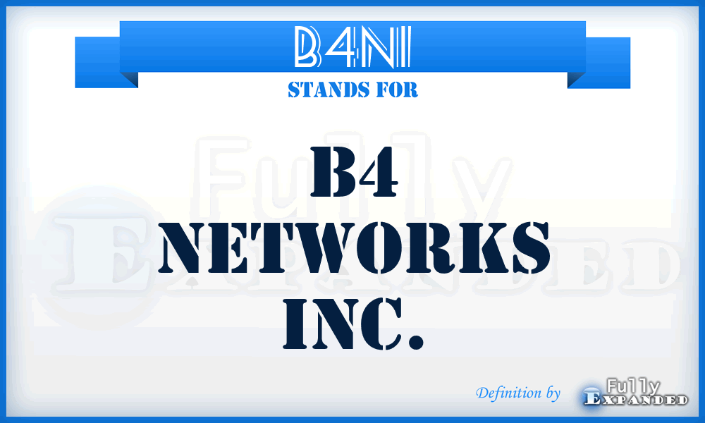 B4NI - B4 Networks Inc.