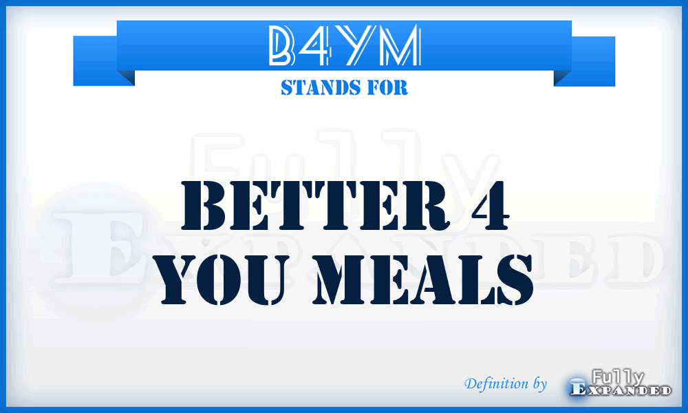 B4YM - Better 4 You Meals