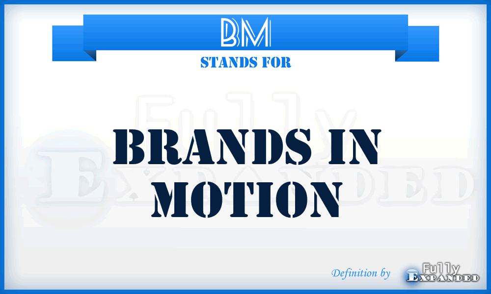 BM - Brands in Motion