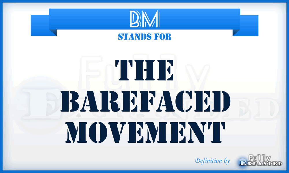BM - The Barefaced Movement