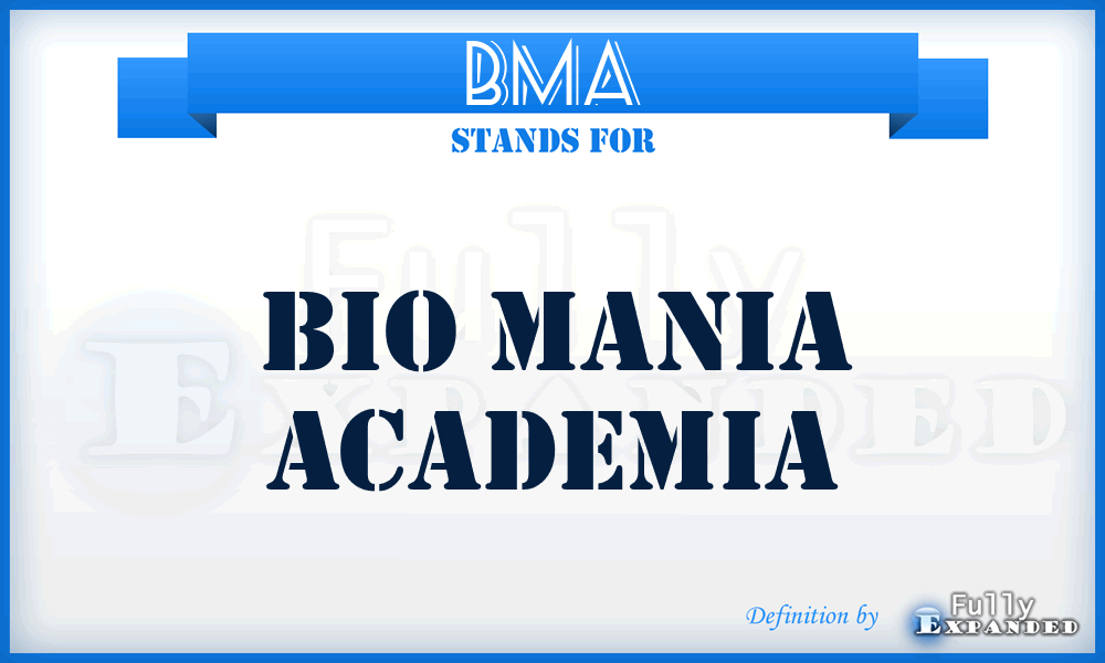 BMA - Bio Mania Academia