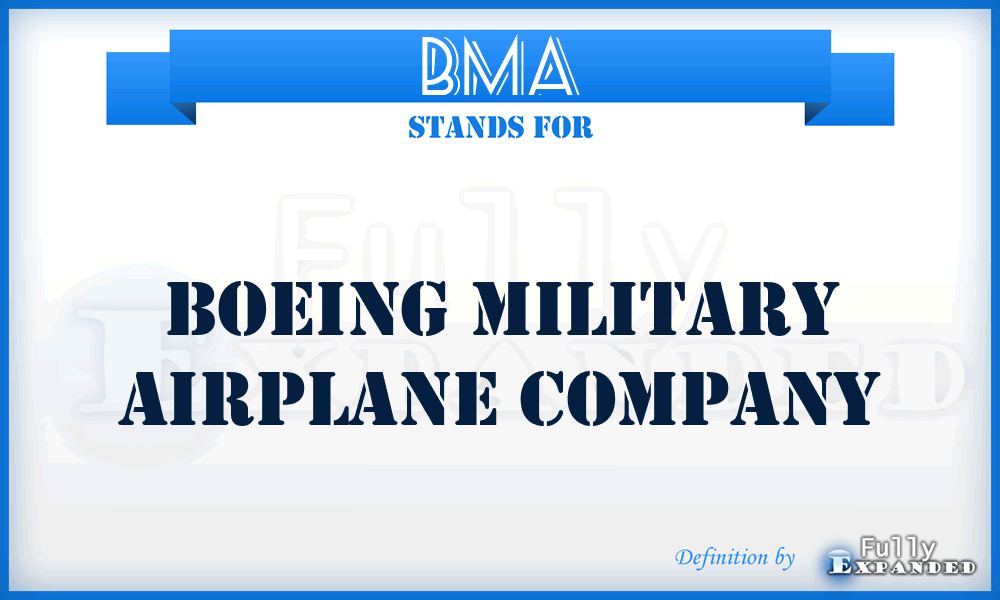 BMA - Boeing Military Airplane Company