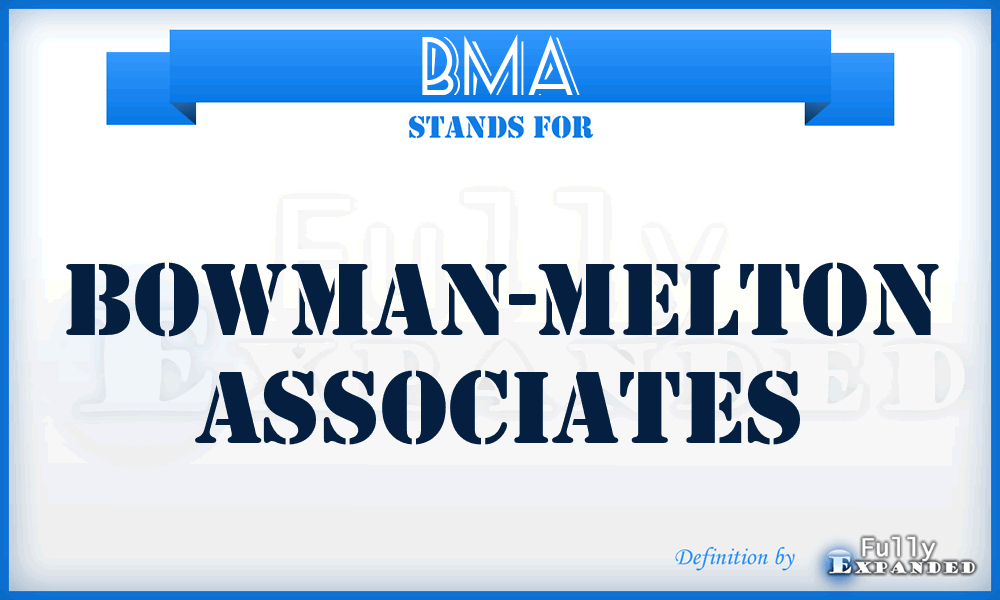 BMA - Bowman-Melton Associates