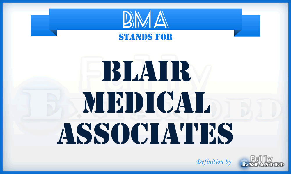 BMA - Blair Medical Associates