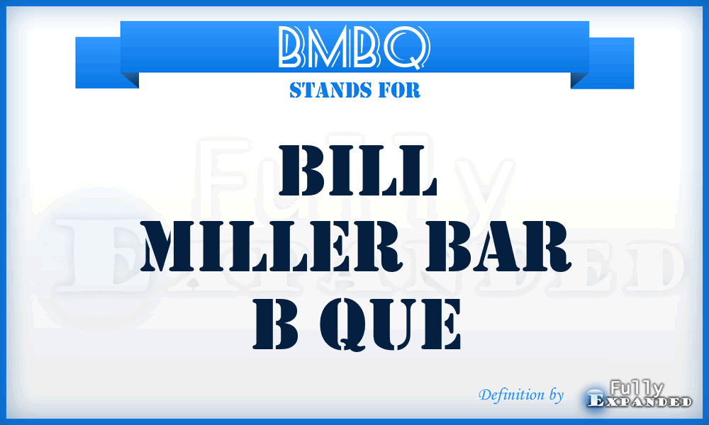 BMBQ - Bill Miller Bar b Que