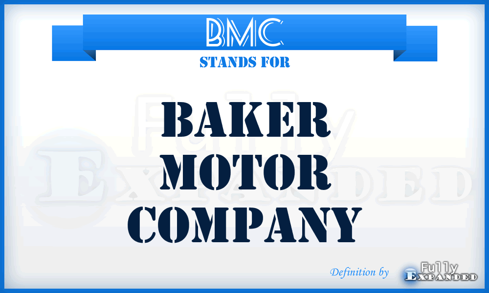 BMC - Baker Motor Company