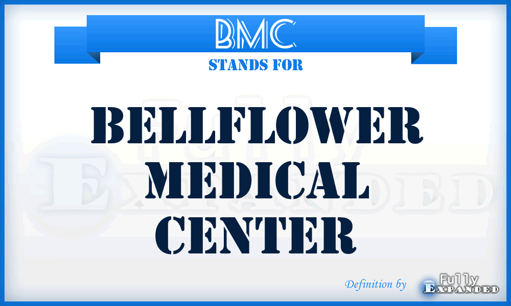 BMC - Bellflower Medical Center