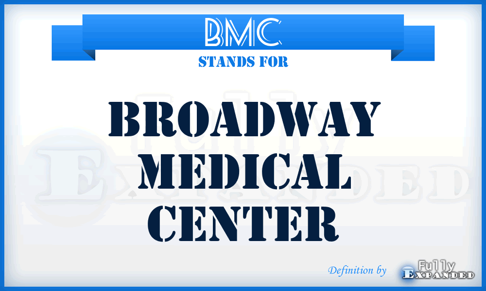BMC - Broadway Medical Center