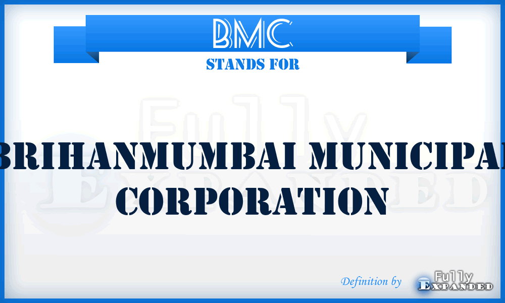 BMC - Brihanmumbai Municipal Corporation