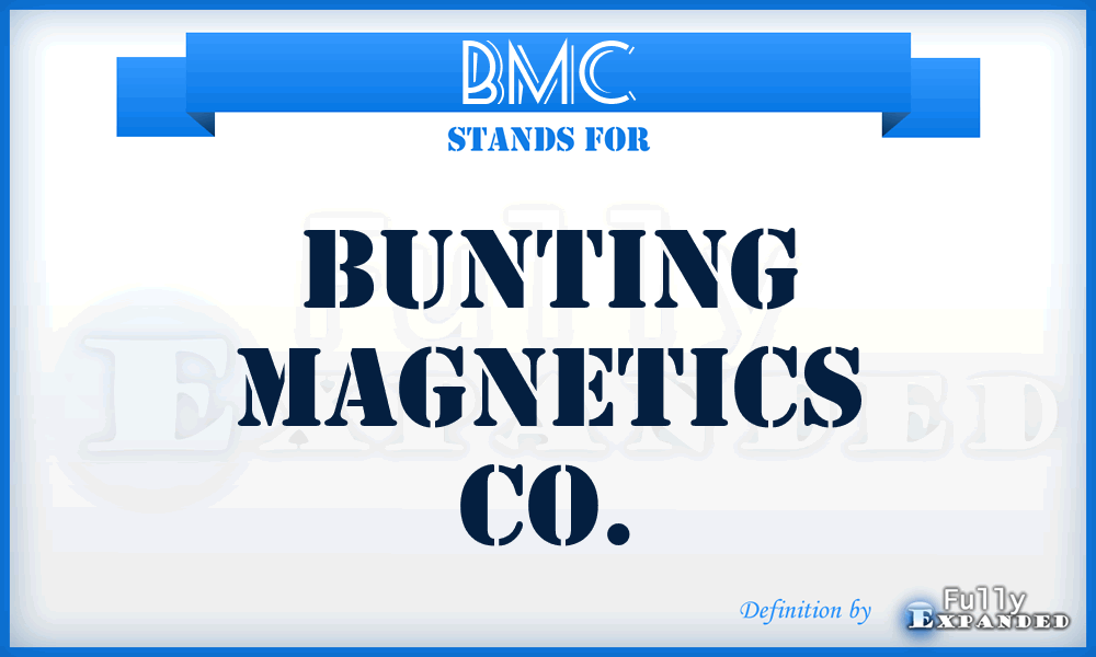 BMC - Bunting Magnetics Co.