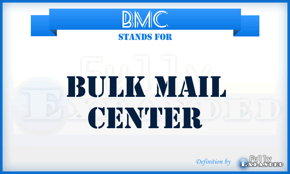 BMC - Bulk Mail Center
