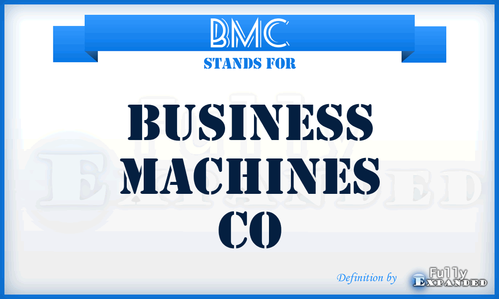 BMC - Business Machines Co