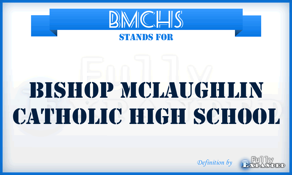 BMCHS - Bishop Mclaughlin Catholic High School