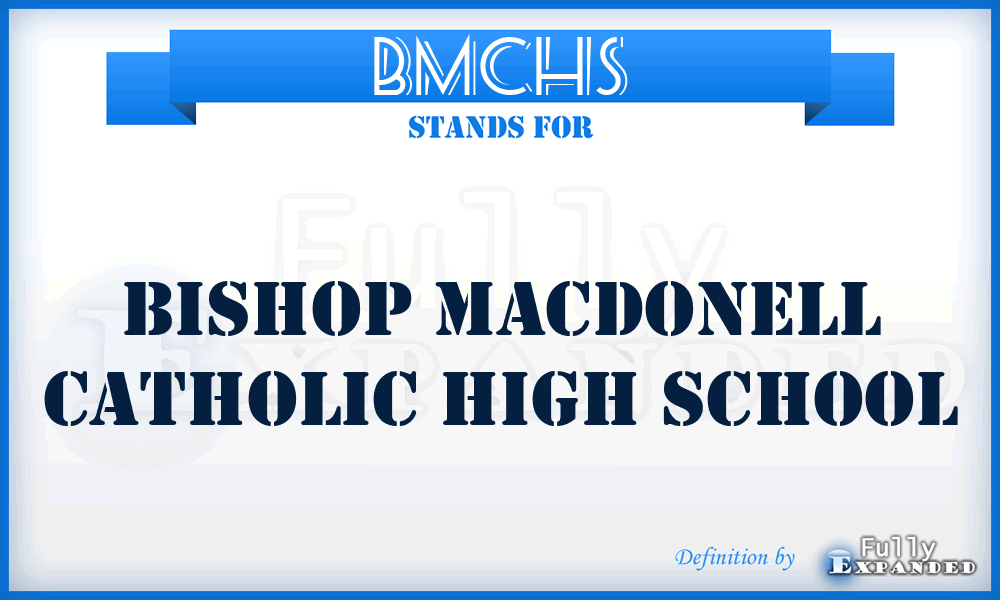 BMCHS - Bishop Macdonell Catholic High School