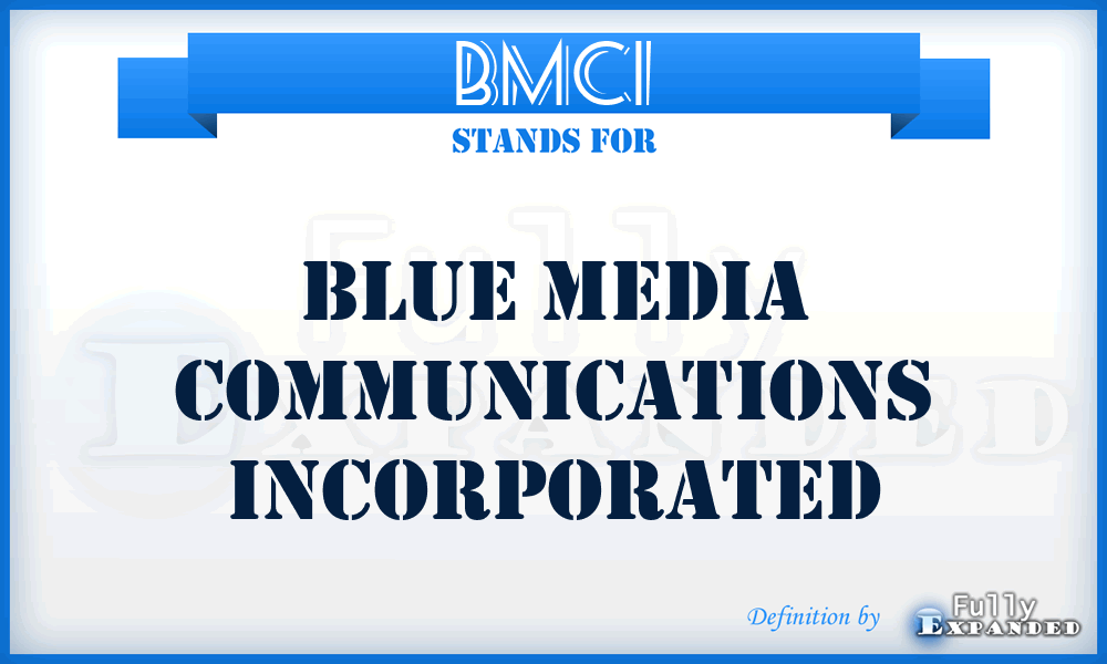 BMCI - Blue Media Communications Incorporated