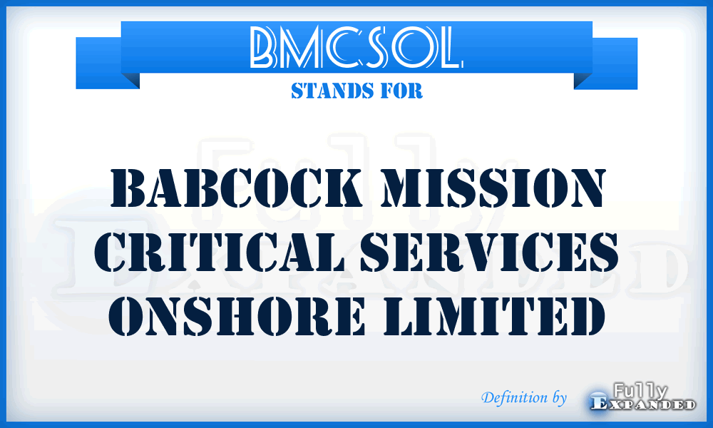 BMCSOL - Babcock Mission Critical Services Onshore Limited