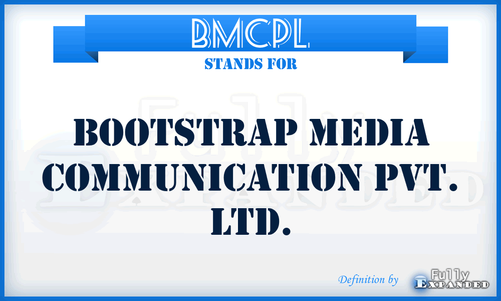 BMCPL - Bootstrap Media Communication Pvt. Ltd.