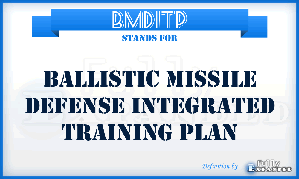 BMDITP - Ballistic Missile Defense Integrated Training Plan