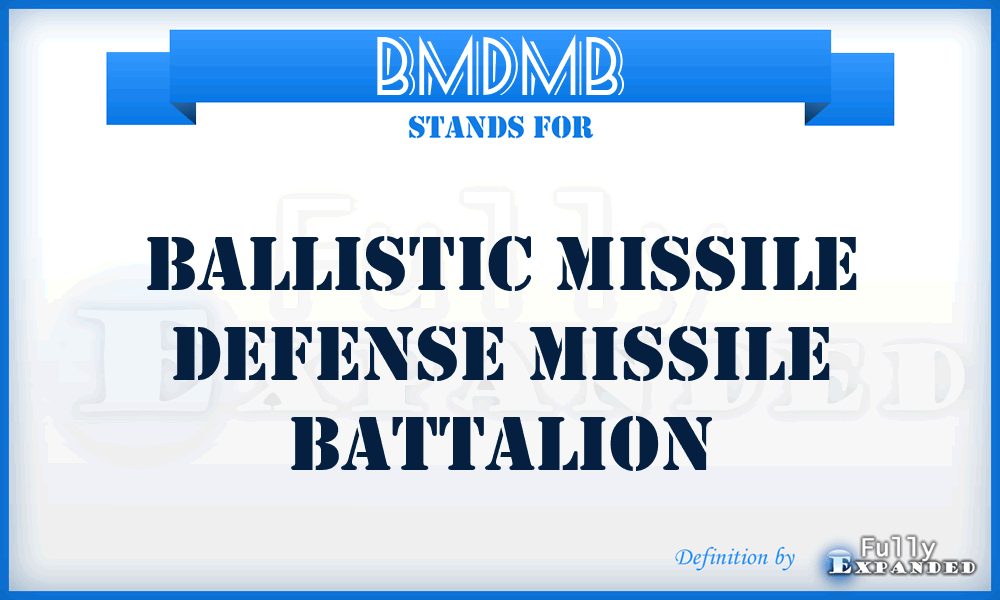 BMDMB - ballistic missile defense missile battalion