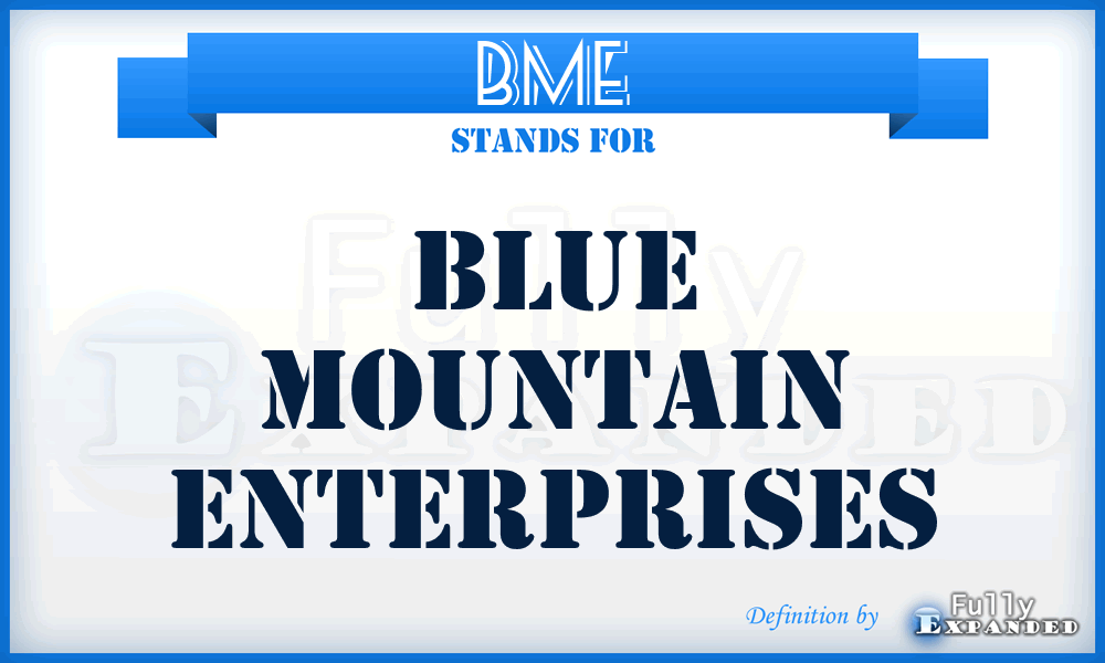 BME - Blue Mountain Enterprises