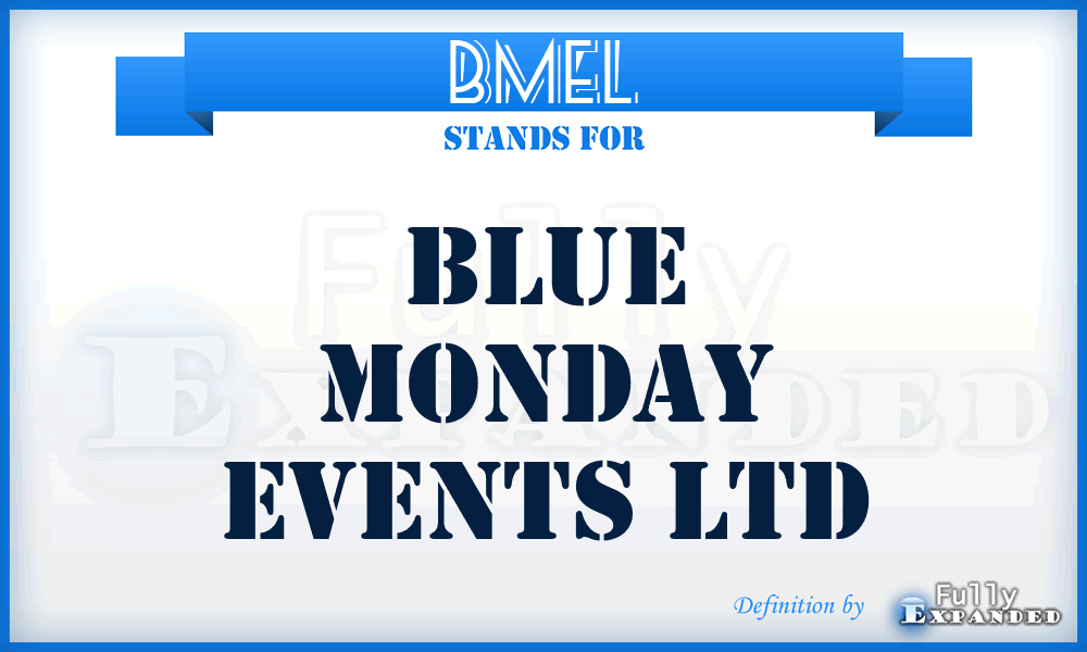 BMEL - Blue Monday Events Ltd