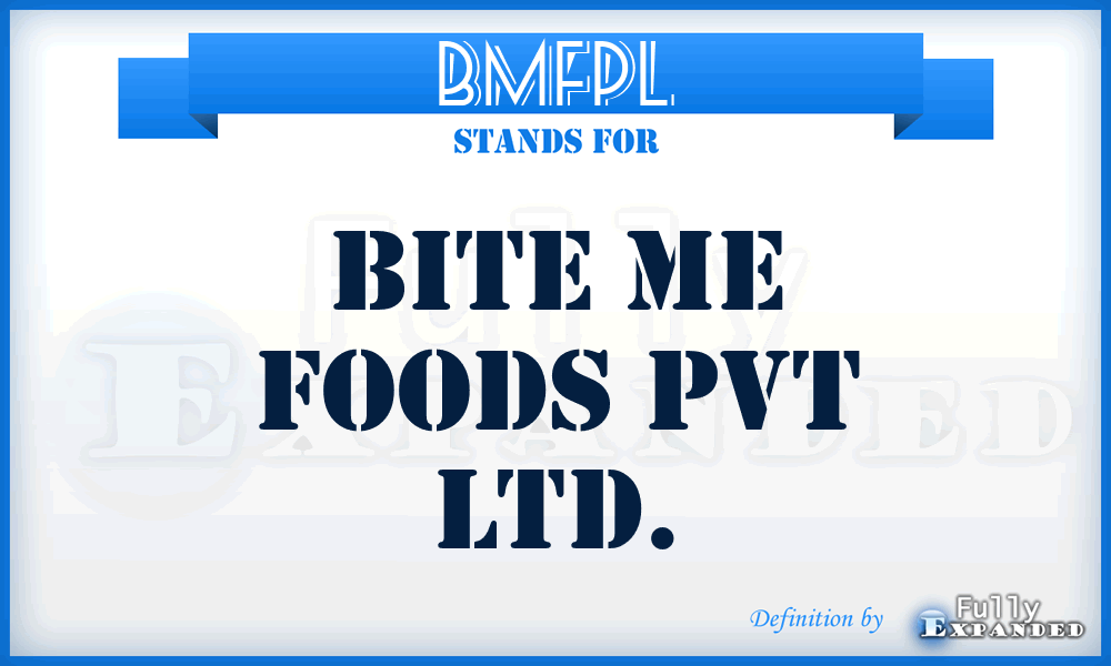 BMFPL - Bite Me Foods Pvt Ltd.