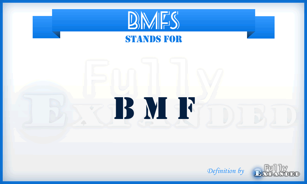 BMFS - B M F