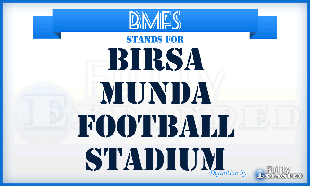 BMFS - Birsa Munda Football Stadium