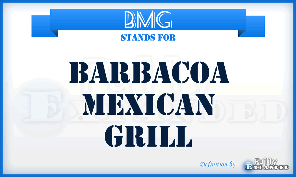 BMG - Barbacoa Mexican Grill