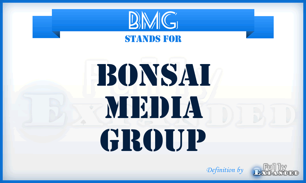 BMG - Bonsai Media Group