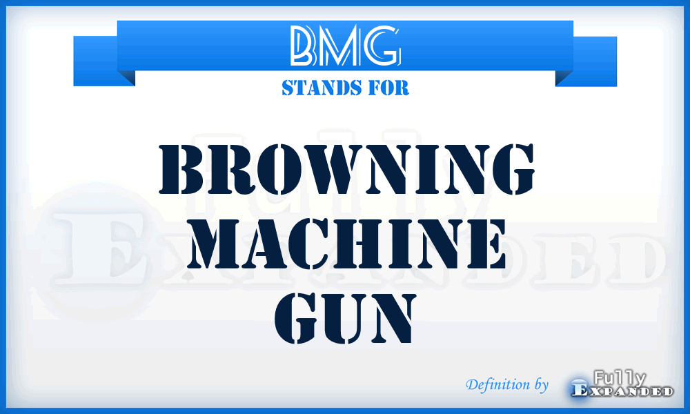 BMG - Browning Machine Gun