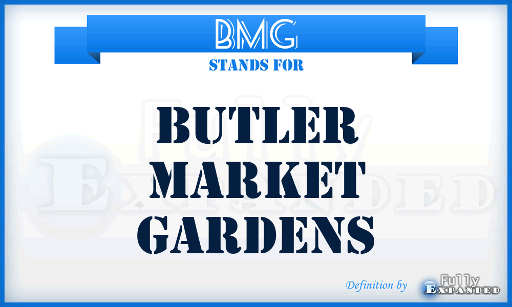BMG - Butler Market Gardens